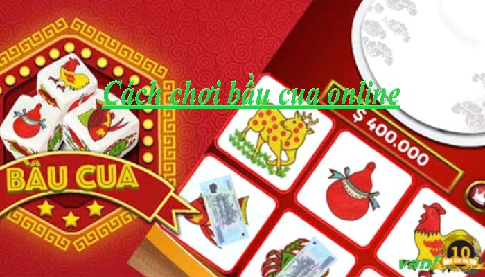 Mẹo chơi bầu cua online cho những người chơi mới